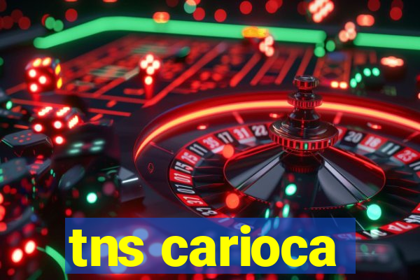 tns carioca